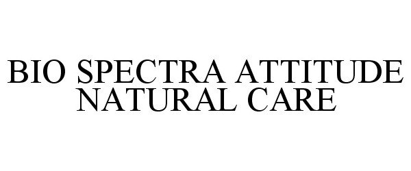 Trademark Logo BIO SPECTRA ATTITUDE NATURAL CARE