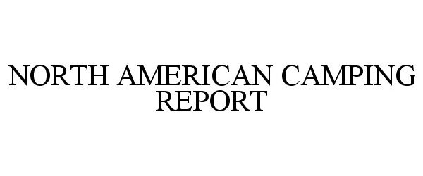  NORTH AMERICAN CAMPING REPORT