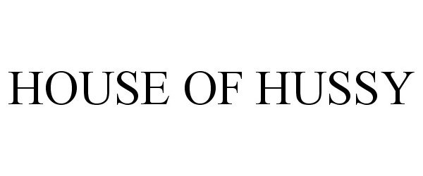 Trademark Logo HOUSE OF HUSSY