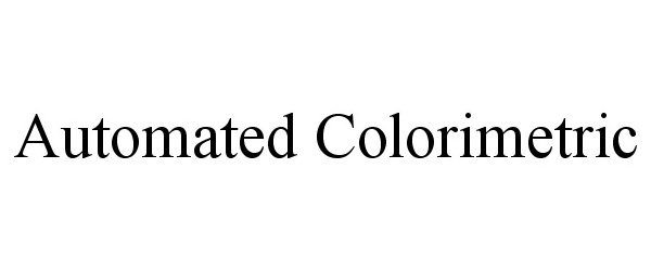 Trademark Logo AUTOMATED COLORIMETRIC