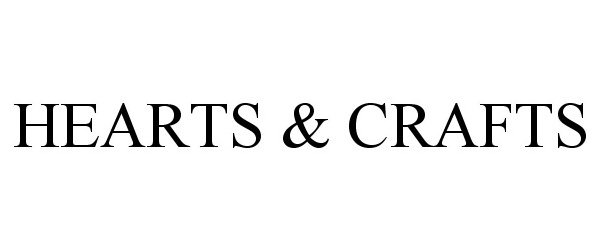 Trademark Logo HEARTS & CRAFTS
