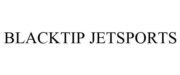 Trademark Logo BLACKTIP JETSPORTS