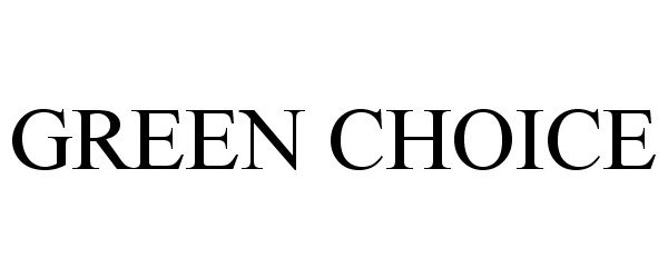 Trademark Logo GREEN CHOICE