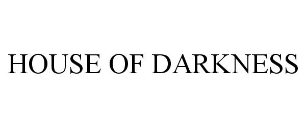 Trademark Logo HOUSE OF DARKNESS