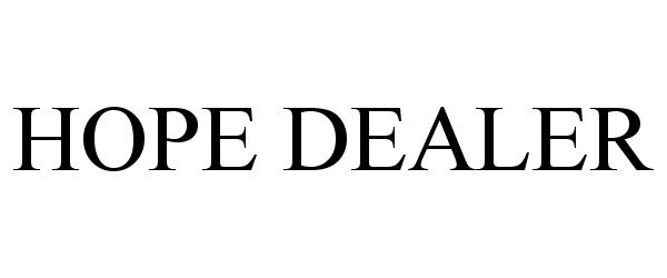 Trademark Logo HOPE DEALER