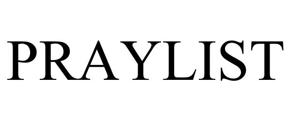Trademark Logo PRAYLIST