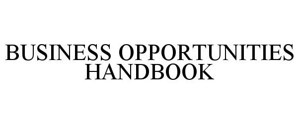 Trademark Logo BUSINESS OPPORTUNITIES HANDBOOK