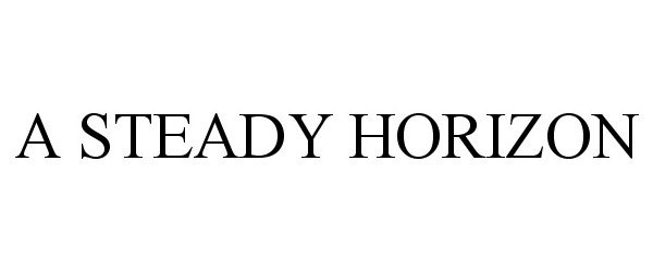 Trademark Logo A STEADY HORIZON
