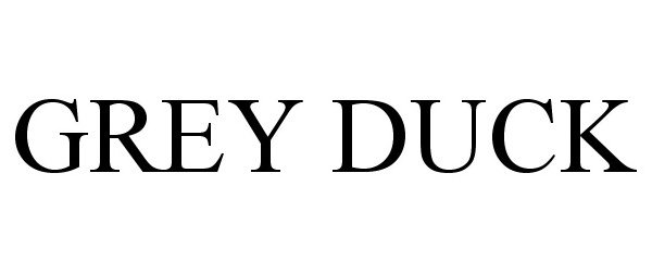 Trademark Logo GREY DUCK