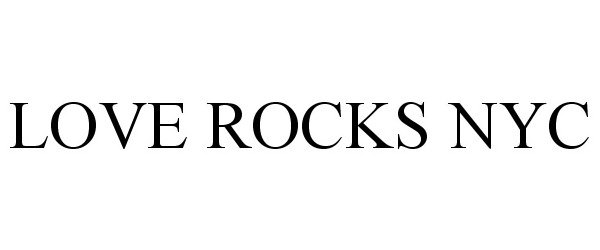 Trademark Logo LOVE ROCKS NYC