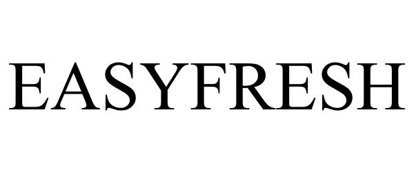 Trademark Logo EASYFRESH