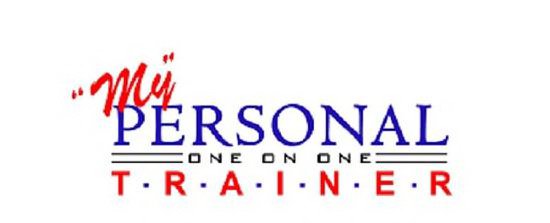  "MY" PERSONAL ONE ON ONE TRAINER
