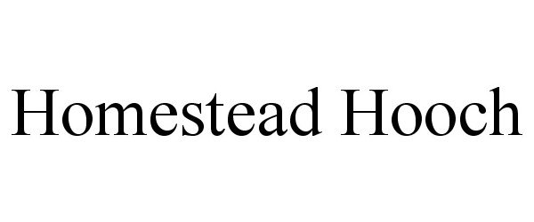  HOMESTEAD HOOCH