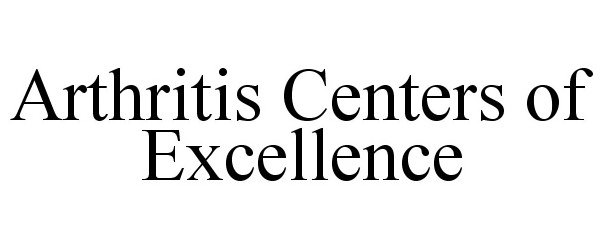  ARTHRITIS CENTERS OF EXCELLENCE