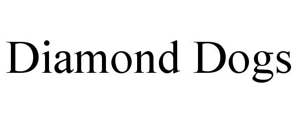 Trademark Logo DIAMOND DOGS