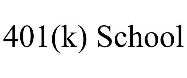 Trademark Logo 401(K) SCHOOL