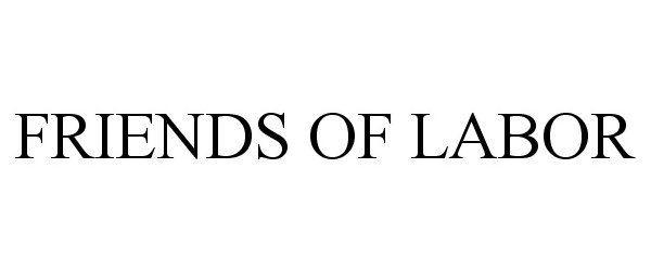 Trademark Logo FRIENDS OF LABOR