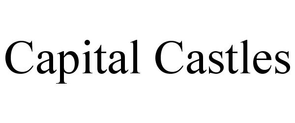 Trademark Logo CAPITAL CASTLES