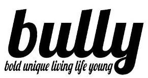 Trademark Logo BOLD UNIQUE LIVING LIFE YOUNG