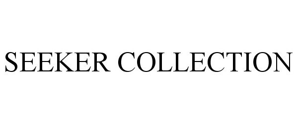 Trademark Logo SEEKER COLLECTION