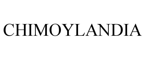 Trademark Logo CHIMOYLANDIA