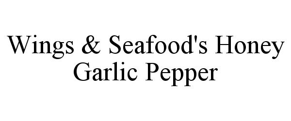 Trademark Logo WINGS & SEAFOOD'S HONEY GARLIC PEPPER