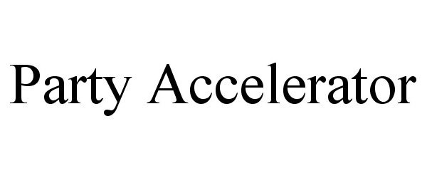 Trademark Logo PARTY ACCELERATOR