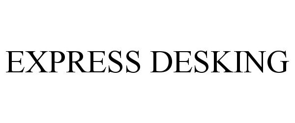 Trademark Logo EXPRESS DESKING
