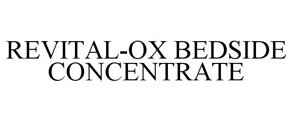  REVITAL-OX BEDSIDE CONCENTRATE