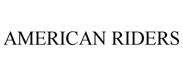 Trademark Logo AMERICAN RIDERS