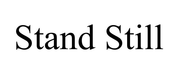 Trademark Logo STAND STILL