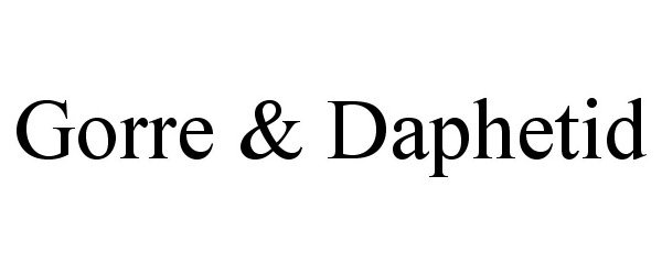  GORRE &amp; DAPHETID
