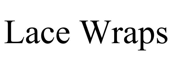 Trademark Logo LACE WRAPS