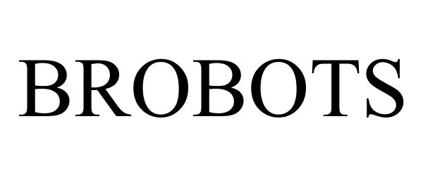 Trademark Logo BROBOTS