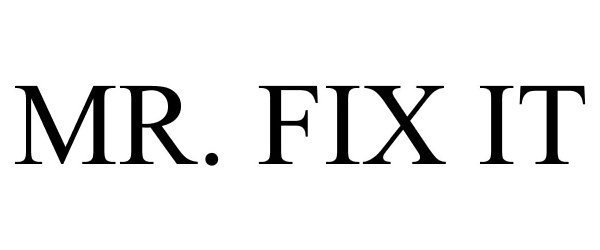  MR. FIX IT