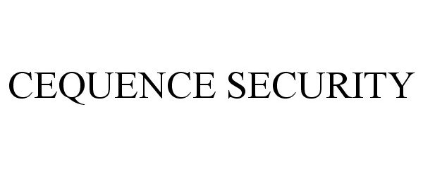 Trademark Logo CEQUENCE SECURITY