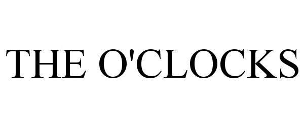 Trademark Logo THE O'CLOCKS