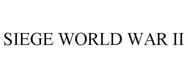 Trademark Logo SIEGE WORLD WAR II