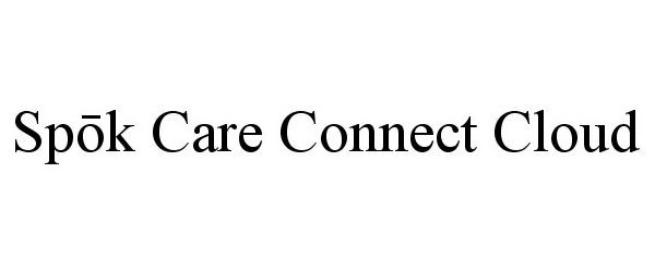 Trademark Logo SPOK CARE CONNECT CLOUD