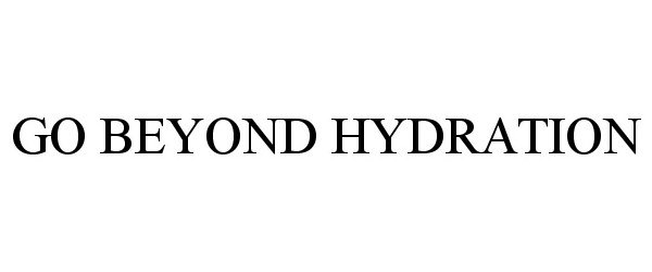  GO BEYOND HYDRATION