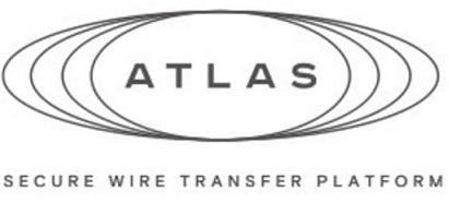  ATLAS SECURE WIRE TRANSFER PLATFORM