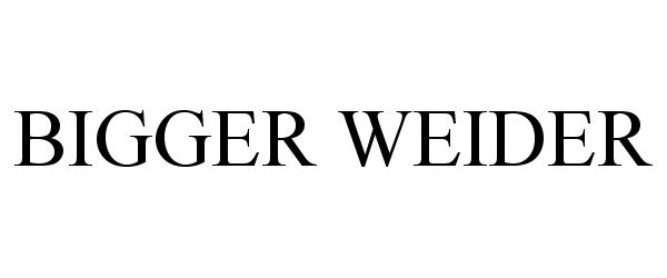 Trademark Logo BIGGER WEIDER