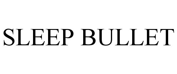 Trademark Logo SLEEP BULLET