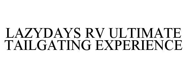  LAZYDAYS RV ULTIMATE TAILGATING EXPERIENCE
