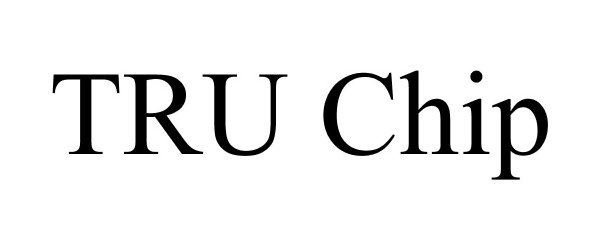 Trademark Logo TRU CHIP