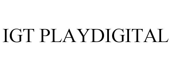 Trademark Logo IGT PLAYDIGITAL