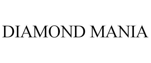 Trademark Logo DIAMOND MANIA