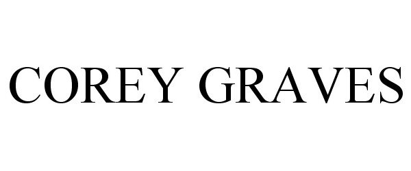 Trademark Logo COREY GRAVES