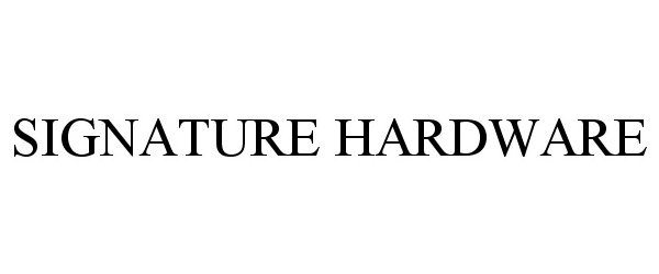 Trademark Logo SIGNATURE HARDWARE