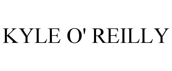 Trademark Logo KYLE O' REILLY